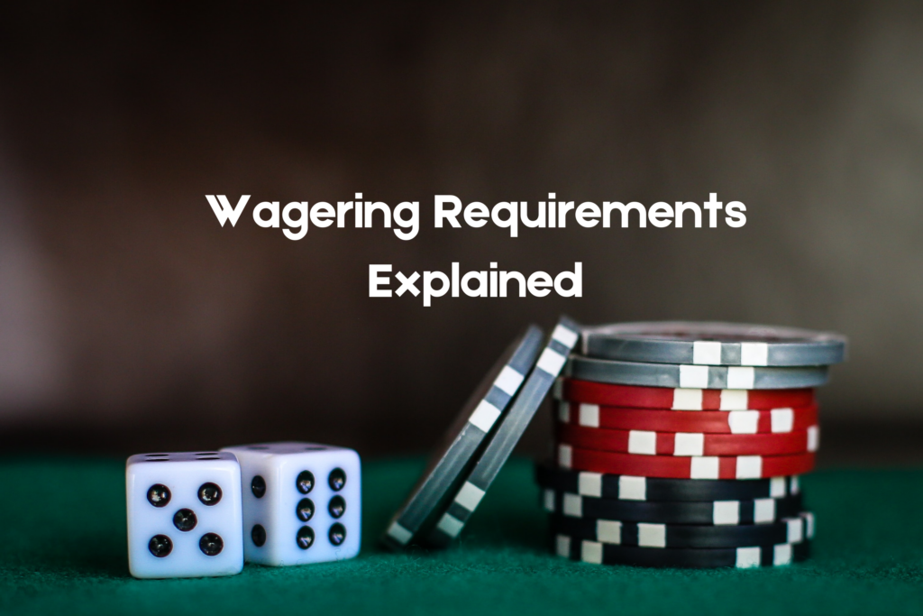 Wagering Requirements Guideline — What is Wager & How to Beat It